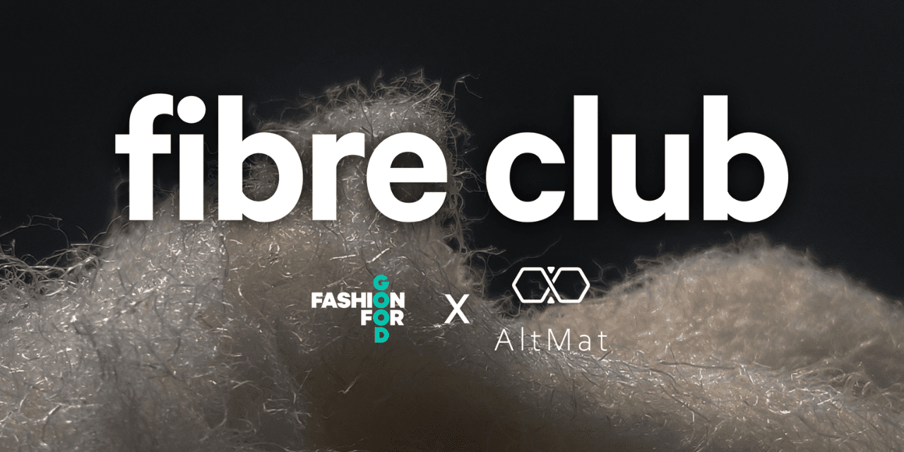 Fashion for Good & AltMat Launch Altag® Fibre Club Initiative
